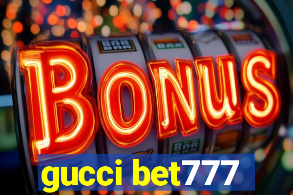 gucci bet777